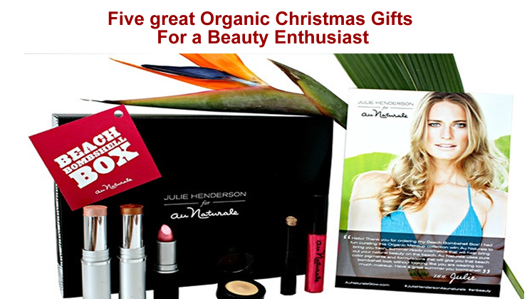 Five great Organic Christmas Gifts For a Beauty Enthusiast