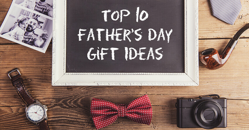 Top 10 Father’s Day Gift Ideas