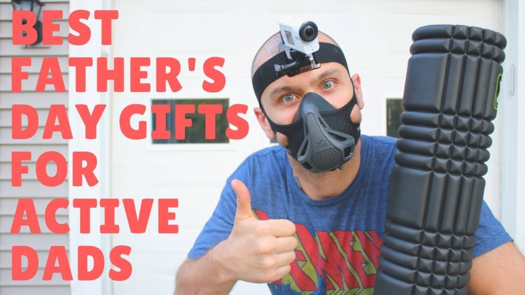 Best Father’s Day Gifts for Active Dads 2018