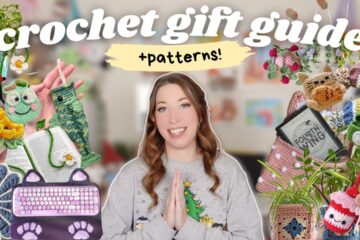 Crochet Gift Guide 2025 | What to Crochet for Everyone (+ Patterns!) ?
